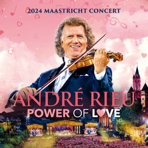Andre Rieu - Power of Love (Live in Maastricht 2024) (2025) [FLAC|Lossless|WEB-DL|tracks] <Classical>
