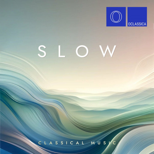 VA - Slow Classical Music (2024) [FLAC|Lossless|WEB-DL|tracks] <Classical>