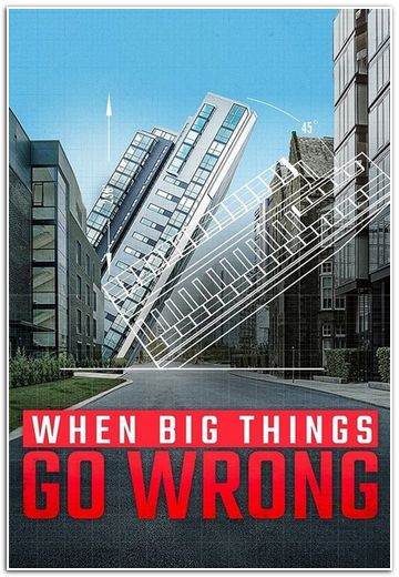Современная инженерия: Когда что-то идет не так / When Big Things Go Wrong (2021) WEBRip [H.264/1080p] (сезон 1, серии 1-6 из 6)