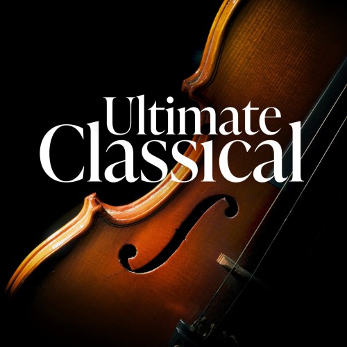 VA - Ultimate Classical (2025) [FLAC|Lossless|WEB-DL|tracks] <Classical>
