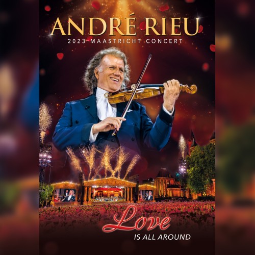 Andre Rieu, Johann Strauss Orchestra - Love Is All Around (Live) (2024) [FLAC|Lossless|WEB-DL|tracks] <Classical>