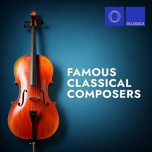 VA - Famous Classical Composers (2024) [FLAC|Lossless|WEB-DL|tracks] <Classical>