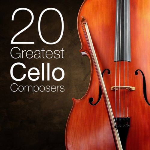 VA - 20 Greatest Cello Composers (2024) [FLAC|Lossless|WEB-DL|tracks] <Classical>