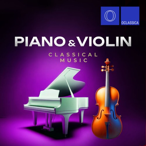 VA - Piano and Violin Classical Music (2024) [FLAC|Lossless|WEB-DL|tracks] <Classical>