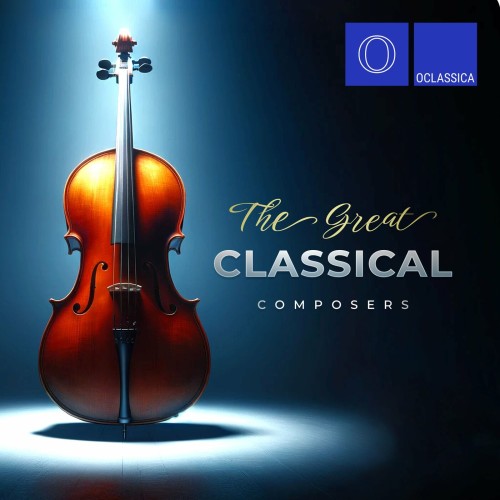 VA - The Great Classical Composers (2024) [FLAC|Lossless|WEB-DL|tracks] <Classical>