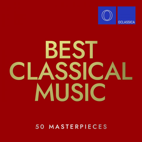VA - Best Classical Music: 50 Masterpieces (2024) [FLAC|Lossless|WEB-DL|tracks] <Classical>