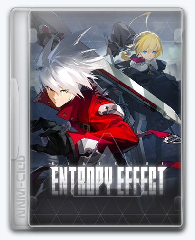 BlazBlue Entropy Effect (2024) [Ru/Multi] (1.0.8.139834.0/dlc) Repack FitGirl [Complete Edition]