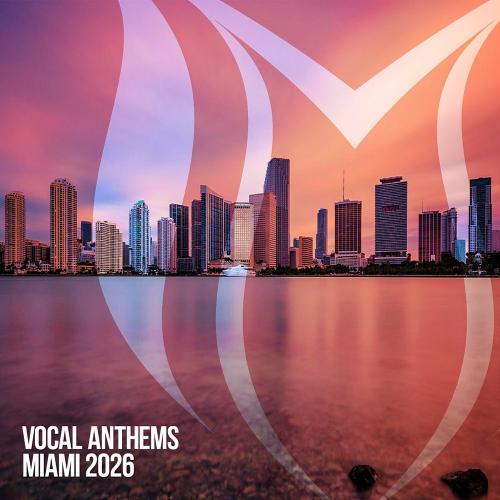 VA - Vocal Anthems Miami 2026 (2026) [MP3|320 Kbps] <Trance, Vocal Trance>