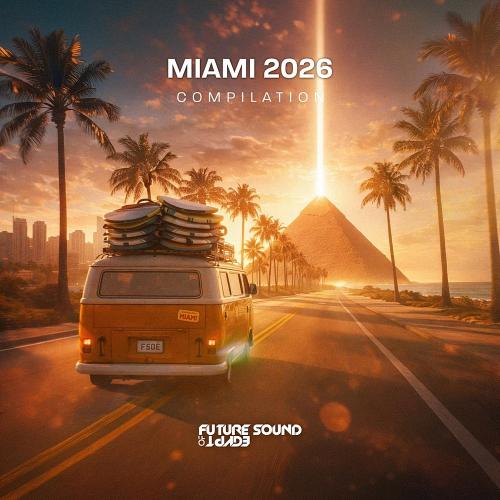 VA - Future Sound of Egypt Miami 2026 Compilation (2026) [MP3|320 Kbps] <Trance>
