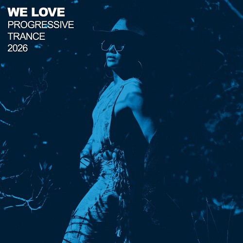 VA - We Love Progressive Trance 2026 (2026) [MP3|320 Kbps] <Trance, Progressive>