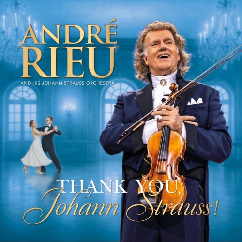 Andre Rieu and his Johann Strauss Orchestra - Thank You, Johann Strauss! (2025) [FLAC|Lossless|WEB-DL|tracks] <Classical, Instrumental>