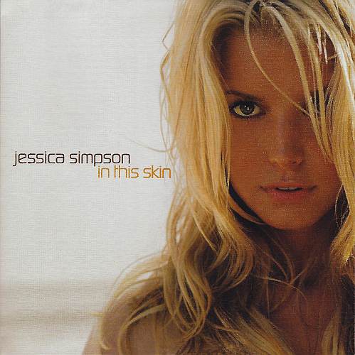 Jessica Simpson - In This Skin (2003) CD, Album, Enhanced [FLAC|Lossless|tracks + .cue] <Pop, Ballad, Vocal>
