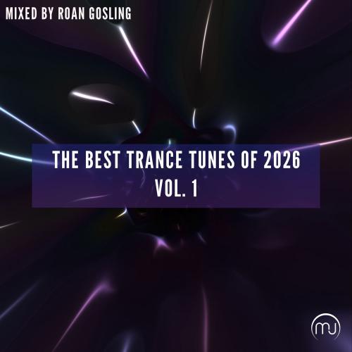 VA - The Best Trance Tunes Of 2026 Vol. 1 - Mixed by Roan Gosling (2026) [MP3|320 Kbps] <Trance>