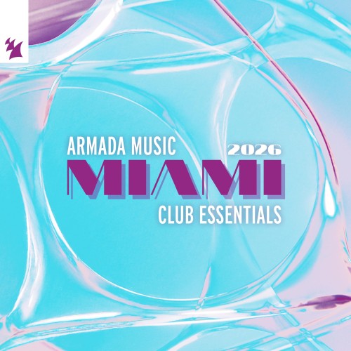 VA - Armada Music - Miami 2026 - Club Essentials [FLAC|Lossless|WEB-DL|tracks] <House>