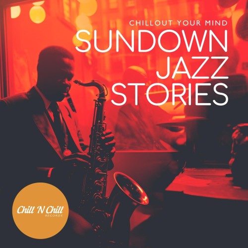 VA - Sundown Jazz Stories: Chillout Your Mind (2026) [FLAC|Lossless|WEB-DL|tracks] <Balearic, Downtempo>