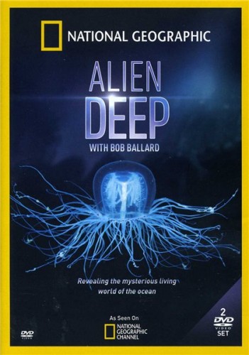 Неисследованные глубины (1 сезон: серии 1-5 из 5) / Alien Deep with Bob Ballard  (2012) HDTVRip [H.264/720p]