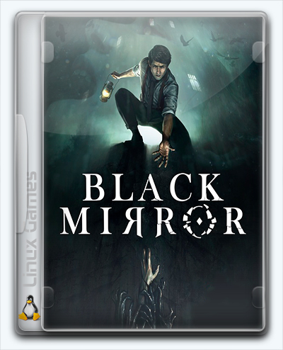 (Linux) Black Mirror (2017) [Ru/Multi] (1.0) License GOG