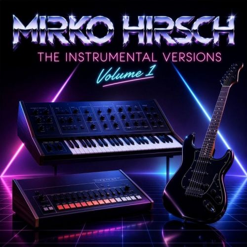 Mirko Hirsch - The Instrumental Versions, Vol. 1 (2026) [FLAC|Lossless|WEB-DL|tracks] <Italo-Disco>