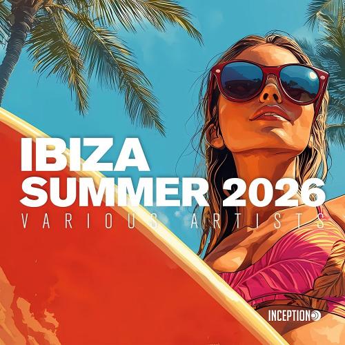 VA - IBIZA SUMMER 2026 - Best Electronic Music (2026) [MP3|320 Kbps] <Progressive House, Melodic House & Techno, Trance>