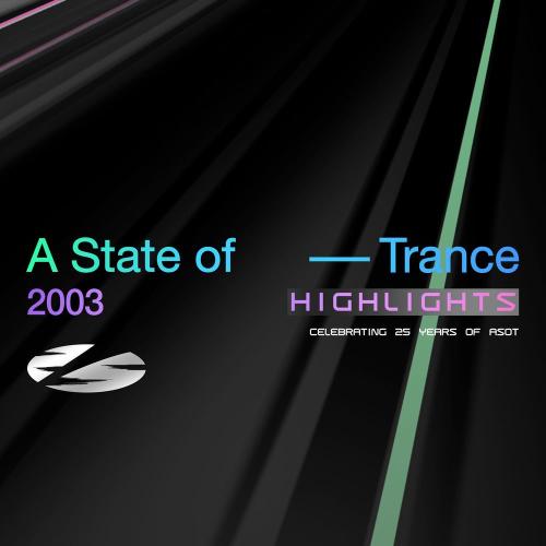 VA - A State Of Trance 25 Years - 2003 Highlights (2026) [MP3|320 Kbps] <Trance, Progressive, Electronic>