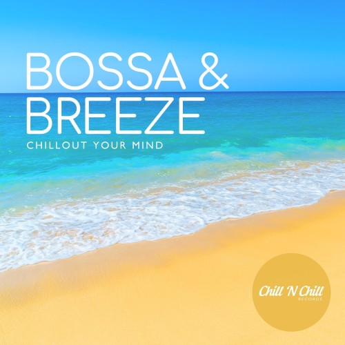 VA - Bossa & Breeze: Chillout Your Mind (2026) [FLAC|Lossless|WEB-DL|tracks] <Balearic, Downtempo>