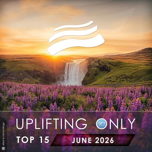 VA - Uplifting Only Top 15: June 2026 (Extended Mixes) (2026) [MP3|320 Kbps] <Trance, Uplifting Trance>