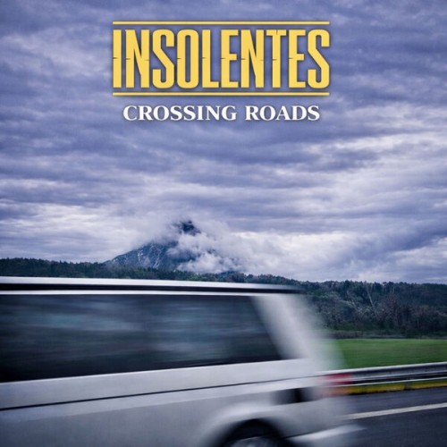 Insolentes - Crossing Roads (2026) [FLAC 24/44.1|Lossless|WEB-DL|tracks] <Rock>