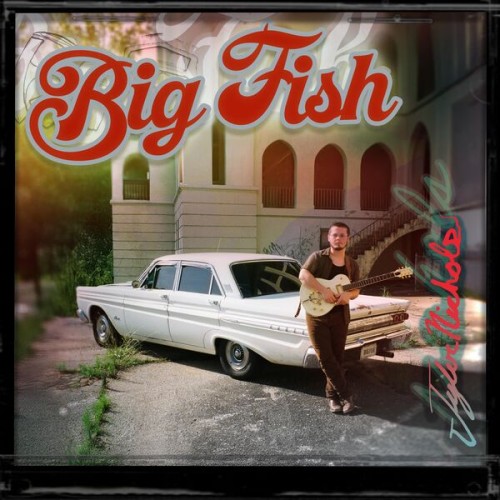 Tyler Nichols - Big Fish (2026) [FLAC 24/48|Lossless|WEB-DL|tracks] <Southern Rock, Americana>