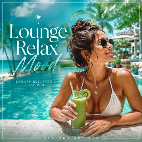 VA - Lounge Relax Mood (2026) [FLAC|Lossless|WEB-DL|tracks] <Lounge>