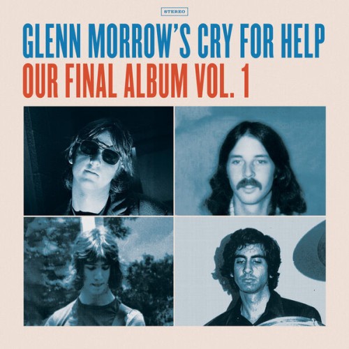 Glenn Morrow’s Cry For Help - Our Final Album Vol. 1 (2026) [FLAC 24/96|Lossless|WEB-DL|tracks] <Indie Rock>